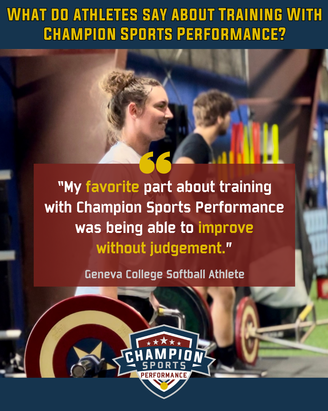 My favorite part about training with Champion Sports Performance was being able to improve without judgement.